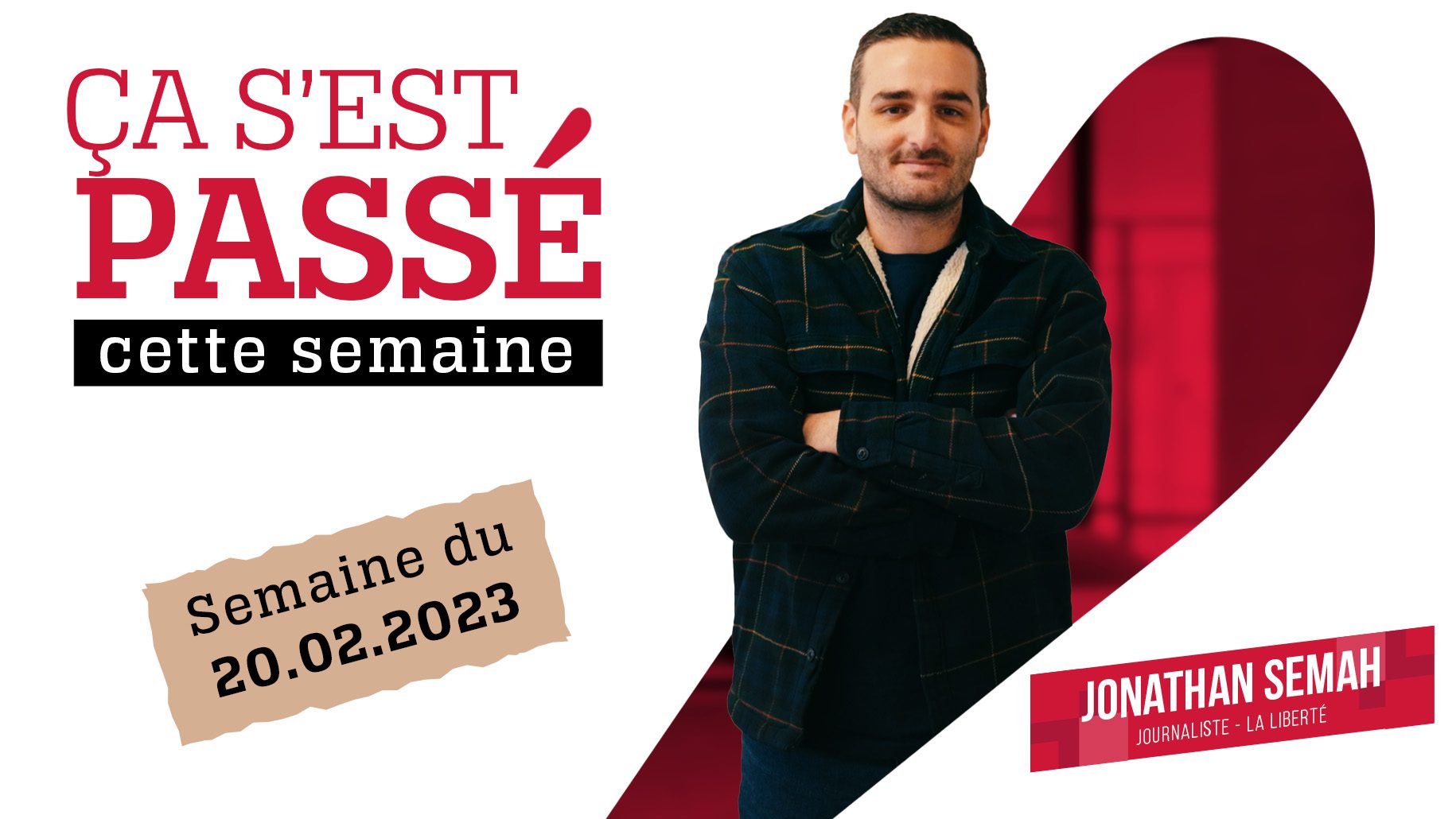 Ça s’est passé cette semaine (SEMAINE DU 20 FÉVRIER)