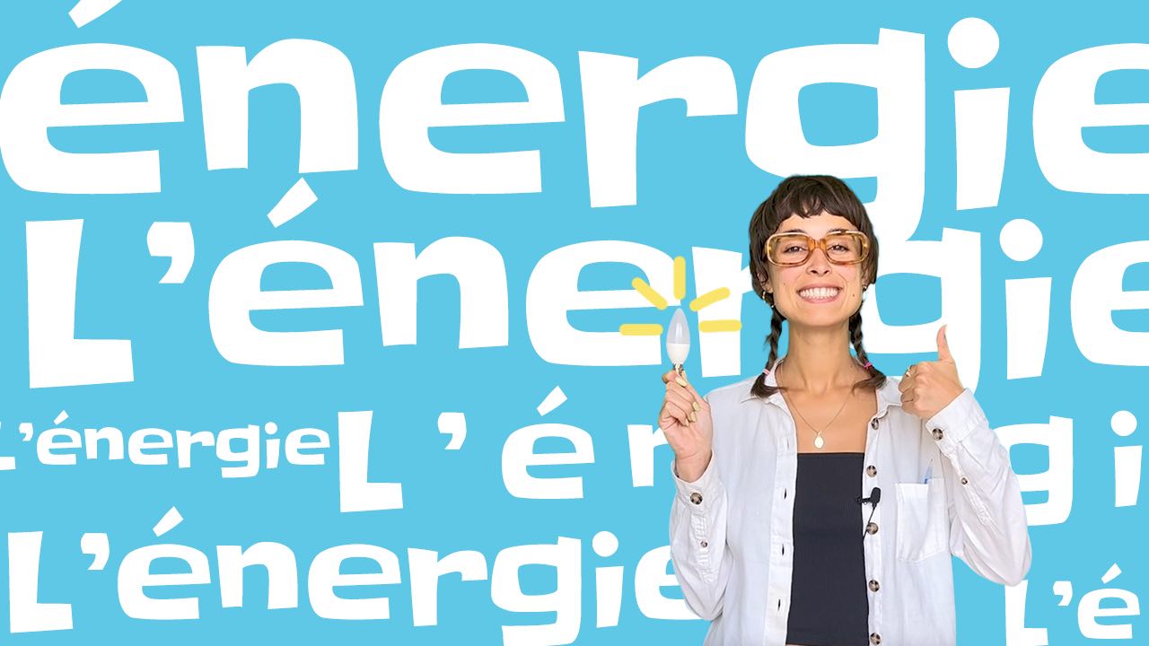 L'énergie, qu'est-ce que c'est?