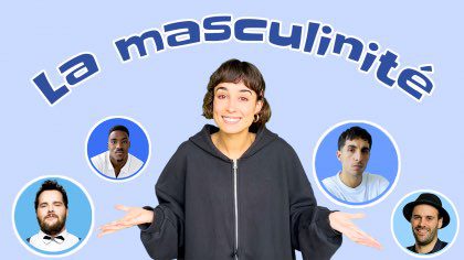La masculinité, c’est quoi?