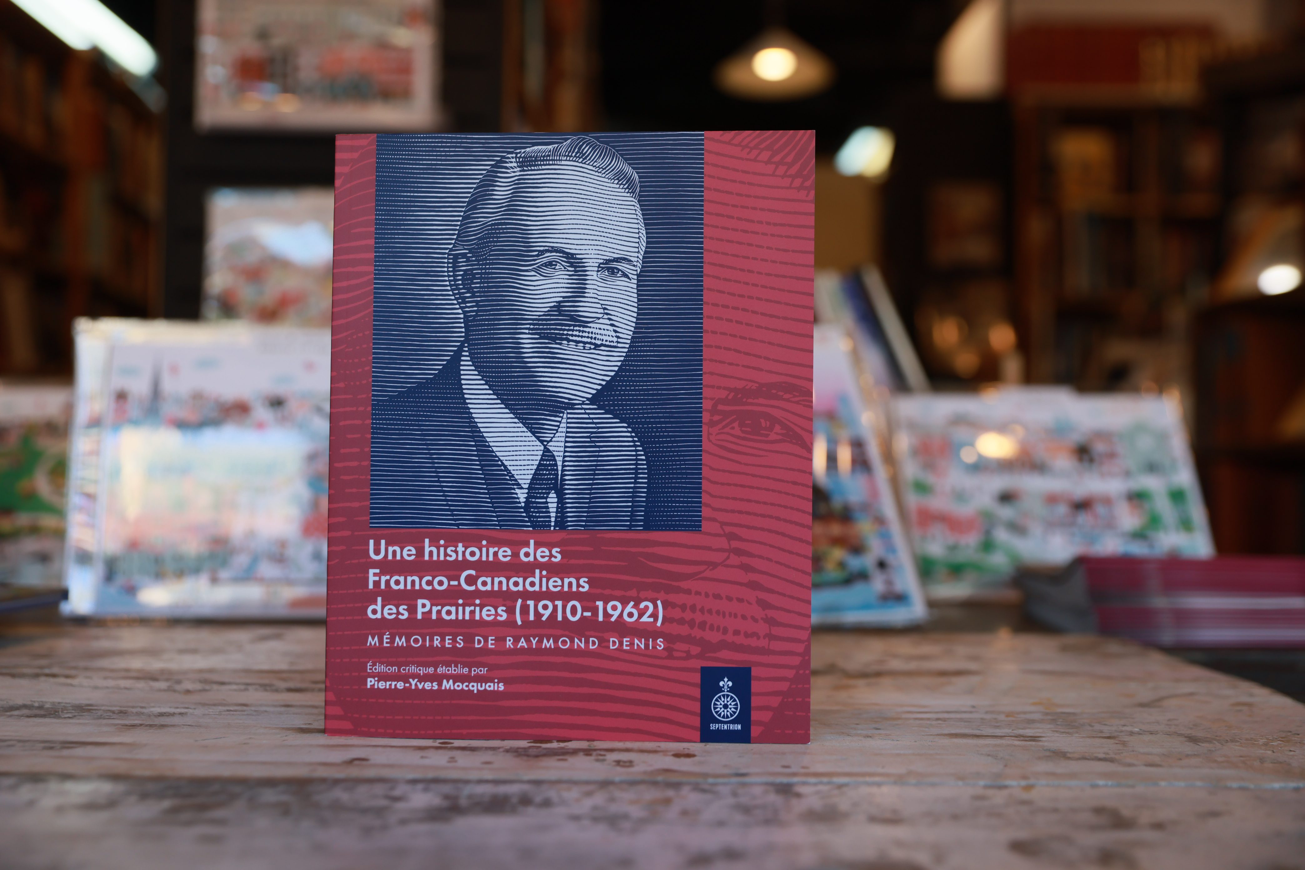 Une histoire des Franco-Canadiens des Prairies (1910-1962) – Mémoires de Raymond Denis, de Pierre-Yves Moquais. (Photo : Marta Guerrero)